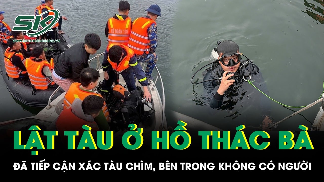 Cập nhật vụ lật tàu trên hồ Thác Bà mùng 5 Tết: Đã tiếp cận xác tàu chìm, bên trong không có người