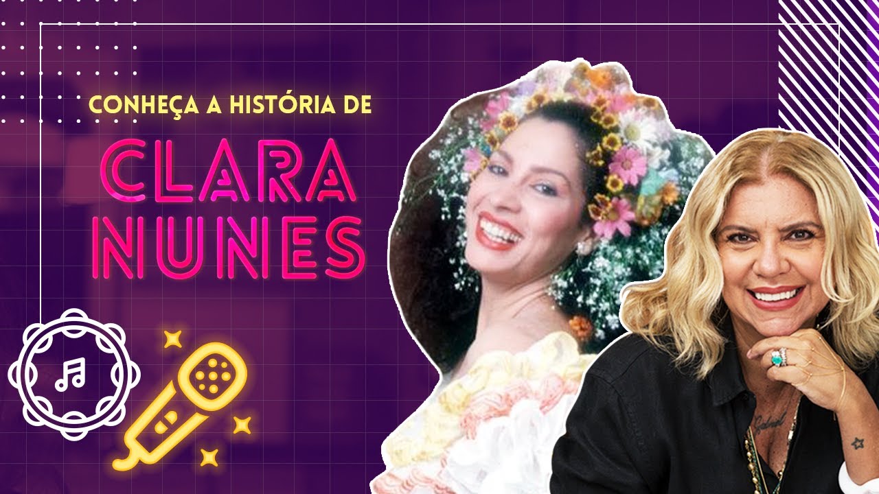 MULHERES ADMIRÁVEIS | Conheça a história de CLARA NUNES!