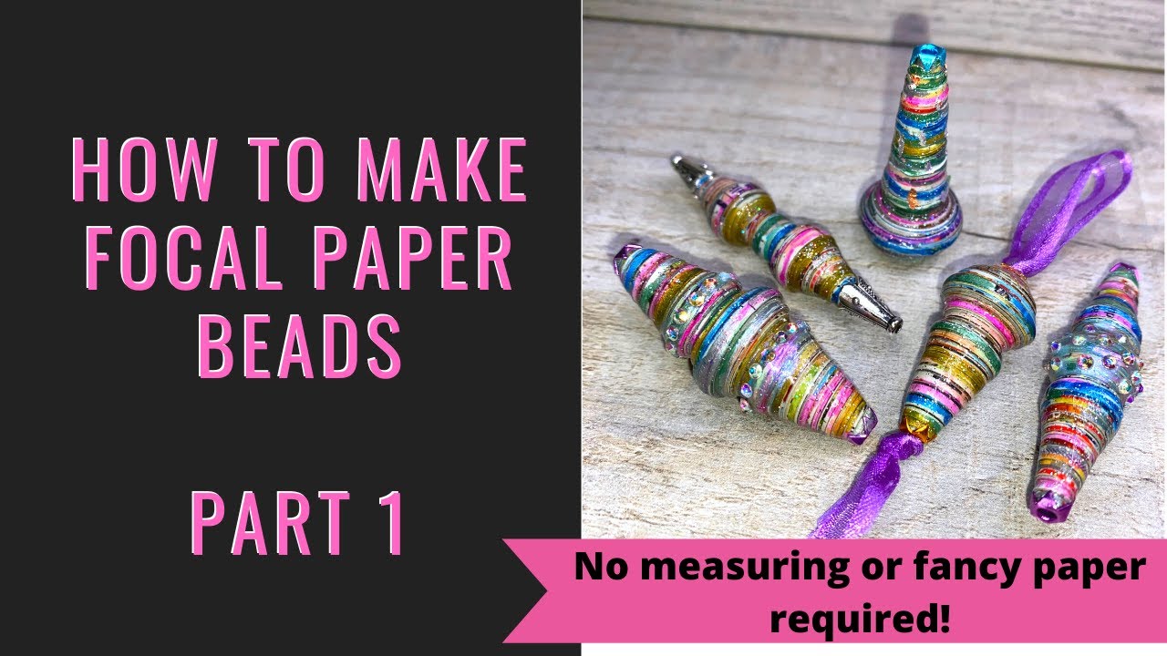 How to make focal paper beads - no measuring - scrap paper - easy fun tutorial