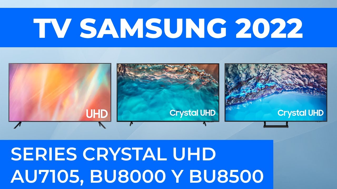 Nueva gama TV Samsung 2022 📺 Ep. 1 Series Crystal UHD BU8000 y BU8500
