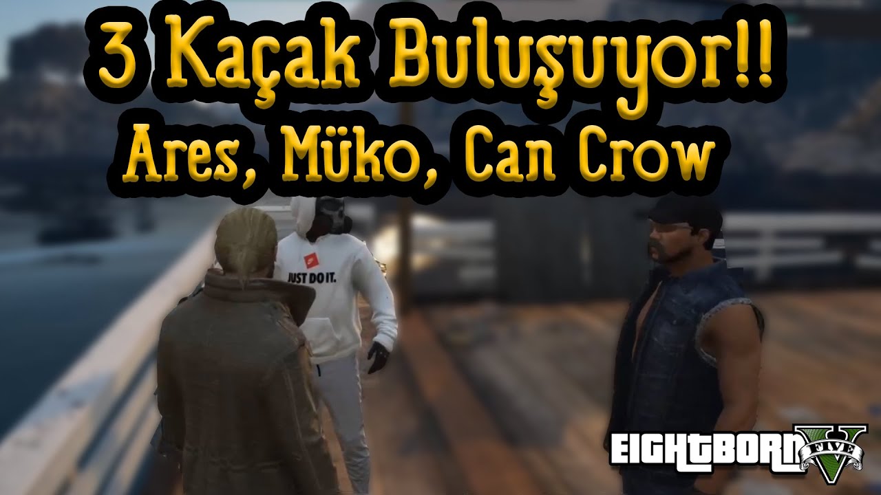 EightbornV Can, Ares, Müko 3 Kaçak Buluşuyor!! - Müko ve Can Nerede Kalıyor!? - EightbornV Odisnos