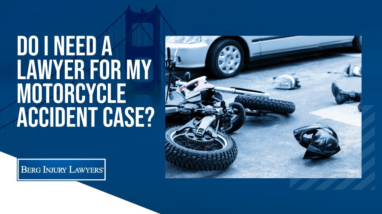 Do I Need a Lawyer to Handle My Motorcycle Accident Case?