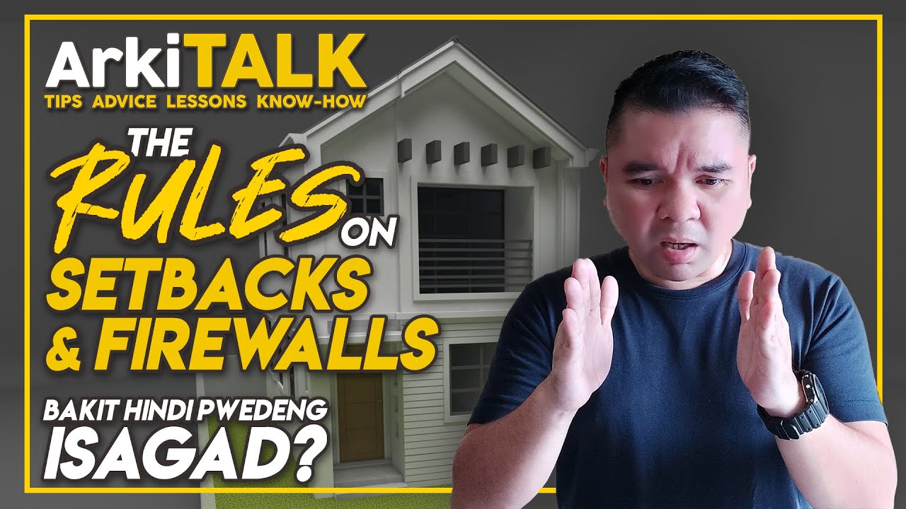 The Rules on Setbacks and Firewalls | Bakit Hindi Pwedeng Isagad Sa Property? | ArkiTALK (Eng Subs)