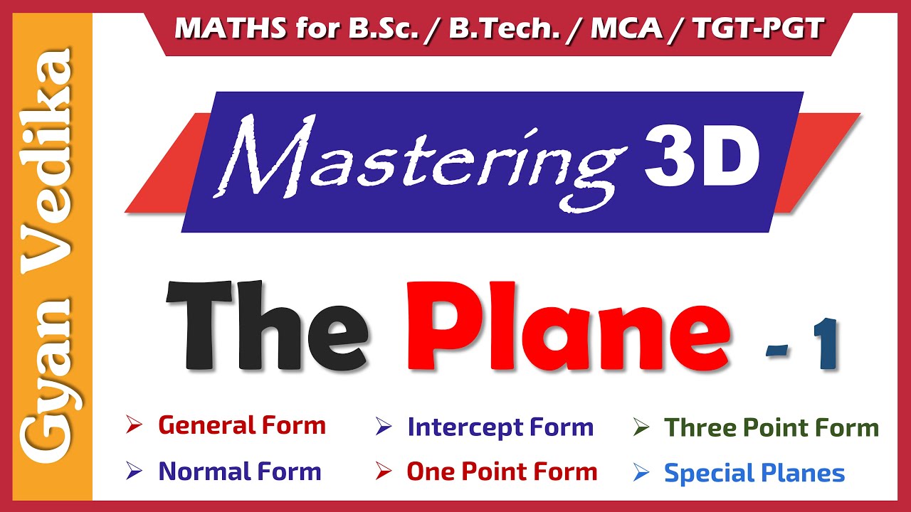 Various Forms Of Plane | Plane #1 | 3D Geometry | BSc Maths BTech Maths