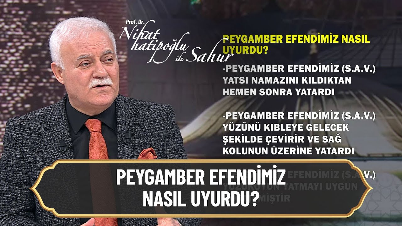 Peygamber efendimiz nasıl uyurdu? - Nihat Hatipoğlu ile Sahur 26 Nisan 2022