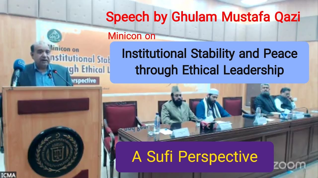 Institutional Stability and Peace | A Sufi Perspective | Ethical Leadership | Ghulam Mustafa Qazi