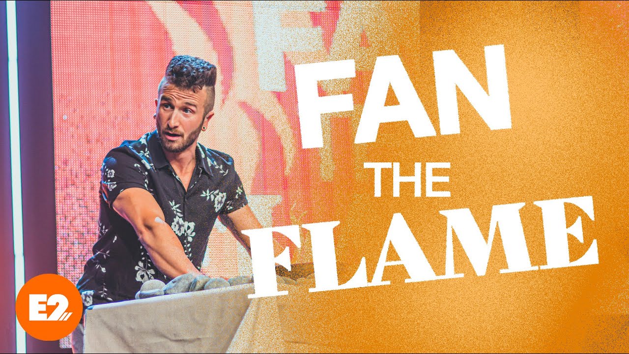 Fan The Flame | How to Stay On Fire For God? | Pastor Jared Ellis | E2 Church