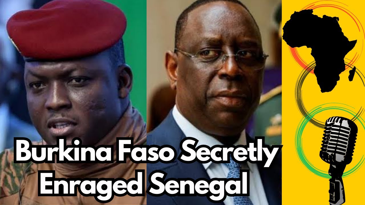 How Burkina Faso Secretly Enraged Senegal In Russia