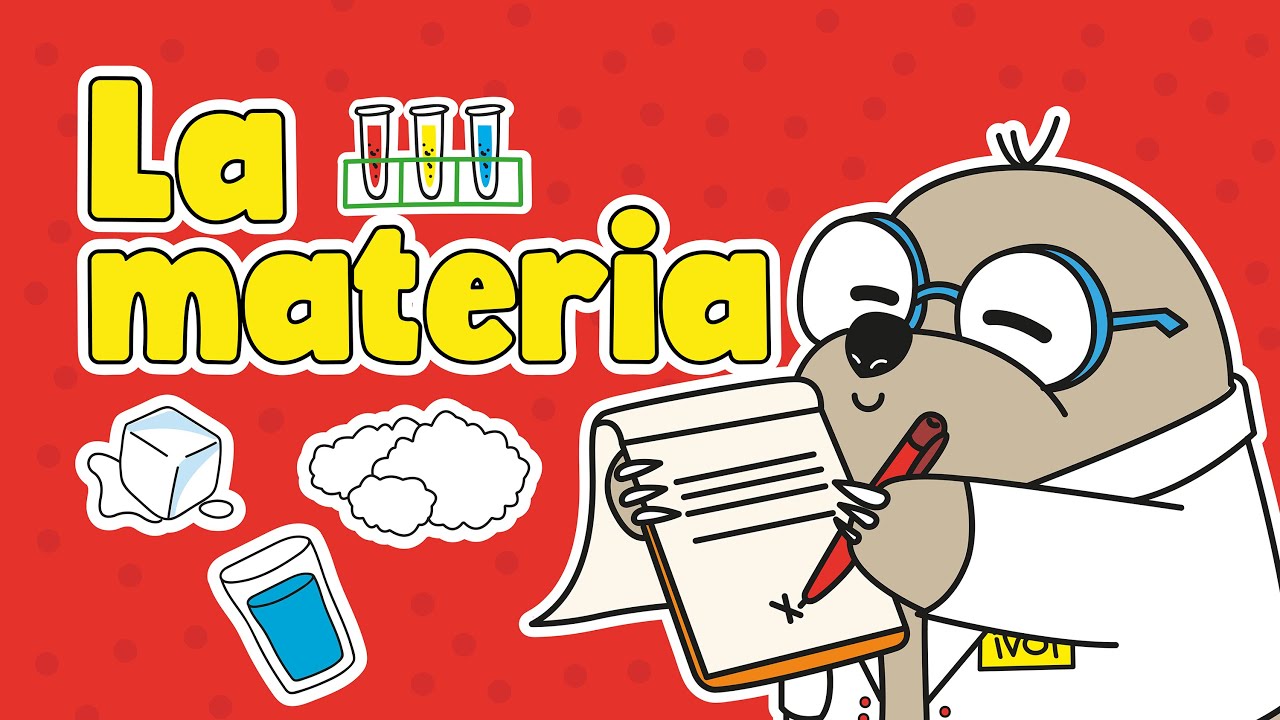 La materia y los estados de la materia | ¿Qué es y cuales son su propiedades?