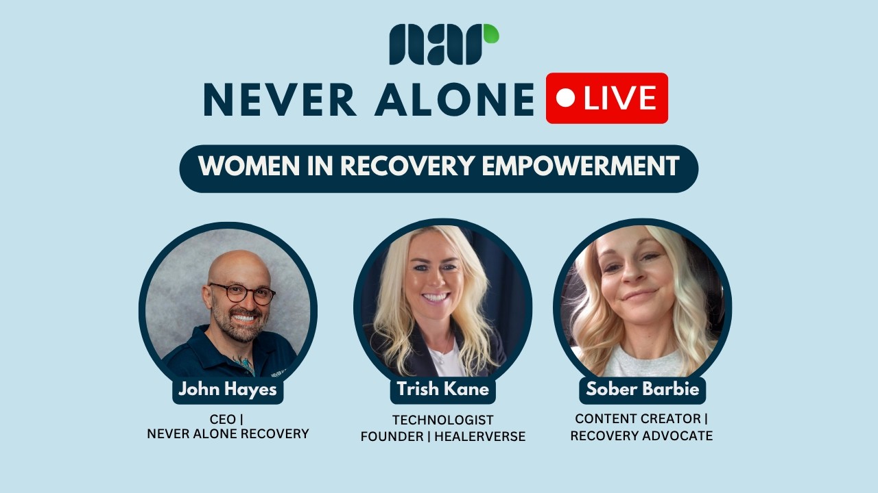 Never Alone Live- Women in Recovery Empowerment
