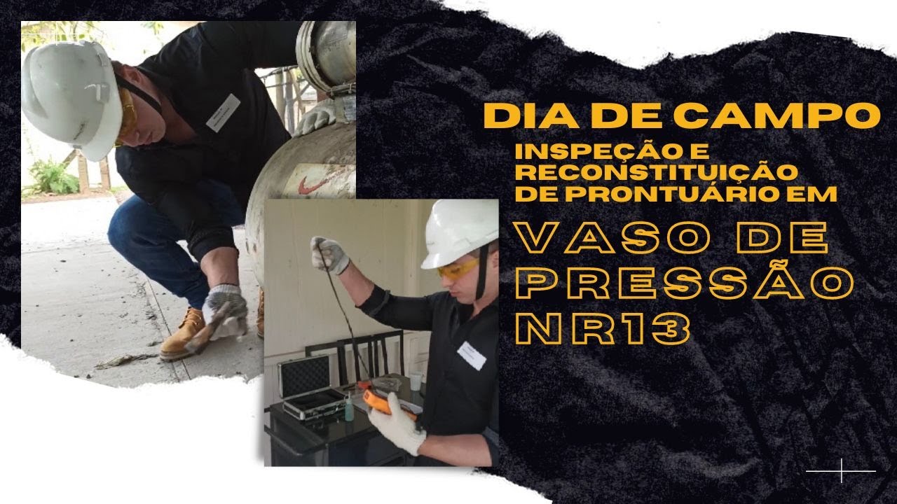 Como fazer Inspeção em Vaso de Pressão e reconstituição de prontuário, Engenheiro Mecânico - NR13