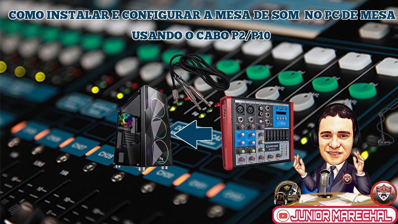COMO INSTALAR E CONFIGURAR A MESA DE SOM EM UM PC DE MESA, USANDO O CABO P2/P10