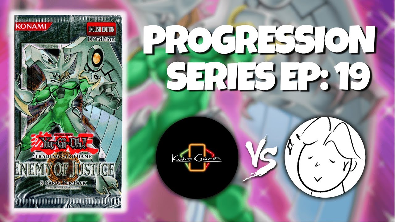 Yu-Gi-Oh! Progression Series | Episode 19: Enemy of Justice