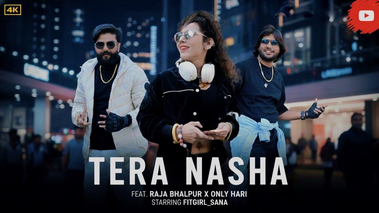 Tera Nasha New Song ( official Video) ! Only Hari ! Raja Bhalpur ! fitgirl Sana ! Party Club Song 