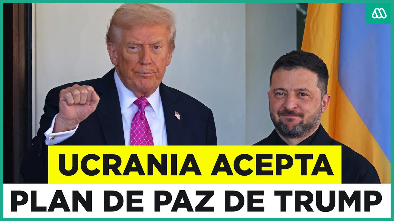 Ucrania acepta plan de paz de Donald Trump: habr&iacute;a solo 'detalles que ajustar'