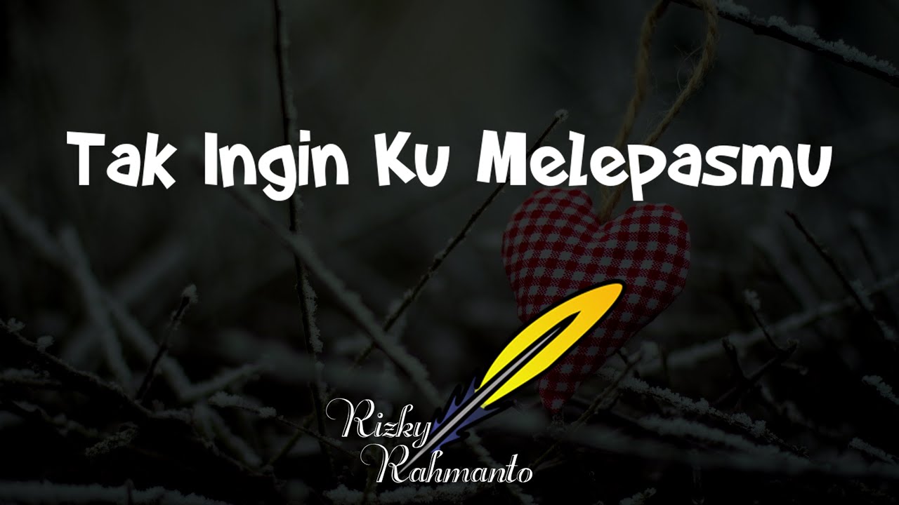 Musikalisasi Puisi Cinta - Tak Ingin Ku Melepasmu