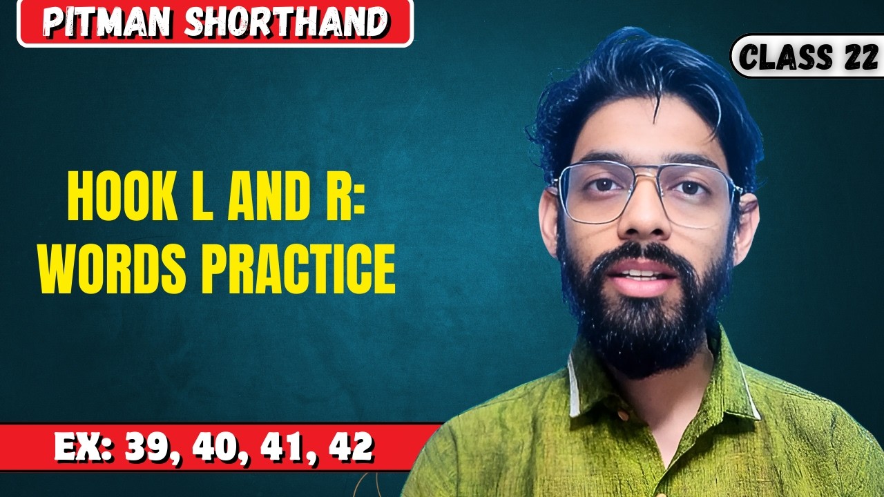 Pitman Shorthand 11 Initial Hooks To Straight Strokes and Curves | Hook L and R, Ex: 39, 40, 41, 42
