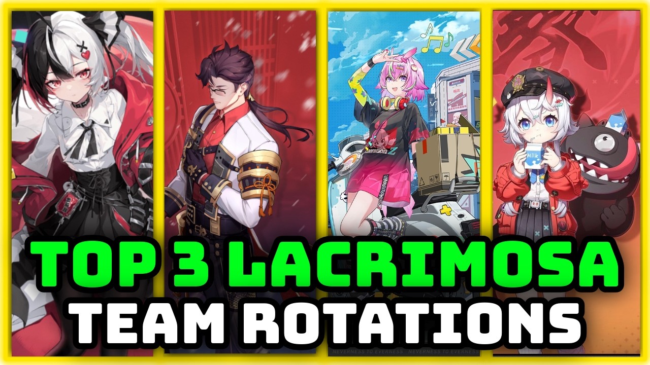 Stop Playing Lacrimosa Wrong | Top Teams and  Rotations to Use in Neverness to Everness | NTE