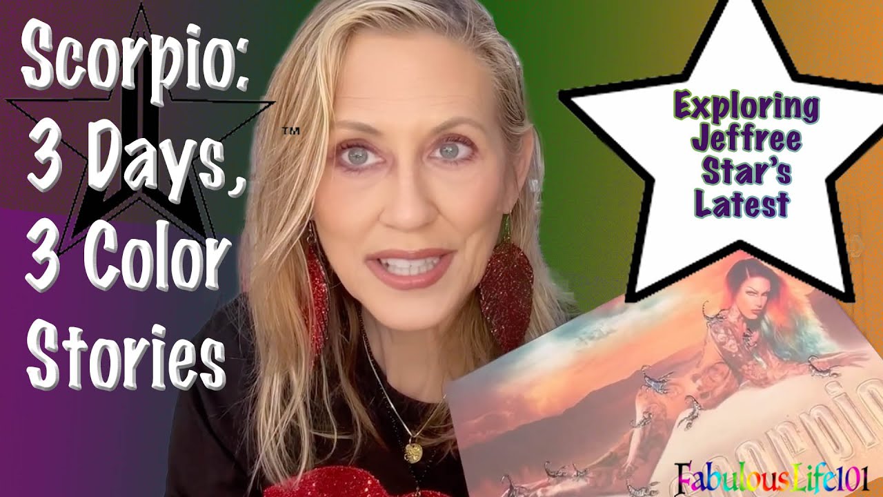 Scorpio - 3 Looks 3 Color Stories/Exploring Jeffree Star's Latest