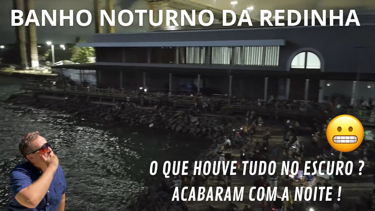 BANHO NOTURNO DA REDINHA na Noite de Sexta Feira