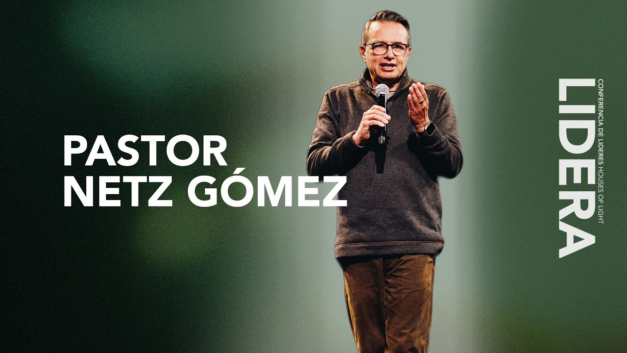 LIDERA | Sesión 1 | Pastor Netz Gómez