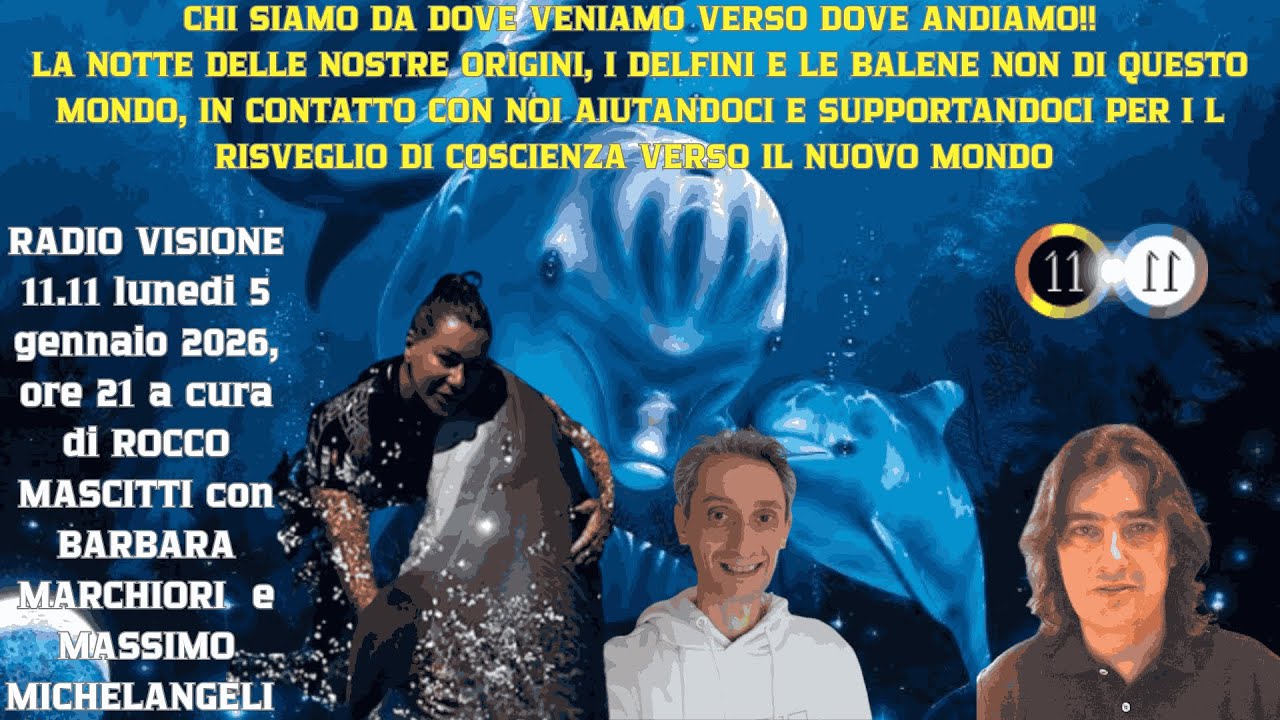 DALLE NOSTRE ORIGINI AL NUOVO MONDO!!DELFINI E BALENE  EXTRATERRESTRI CI SUPPORTANO X IL CAMBIAMENTO