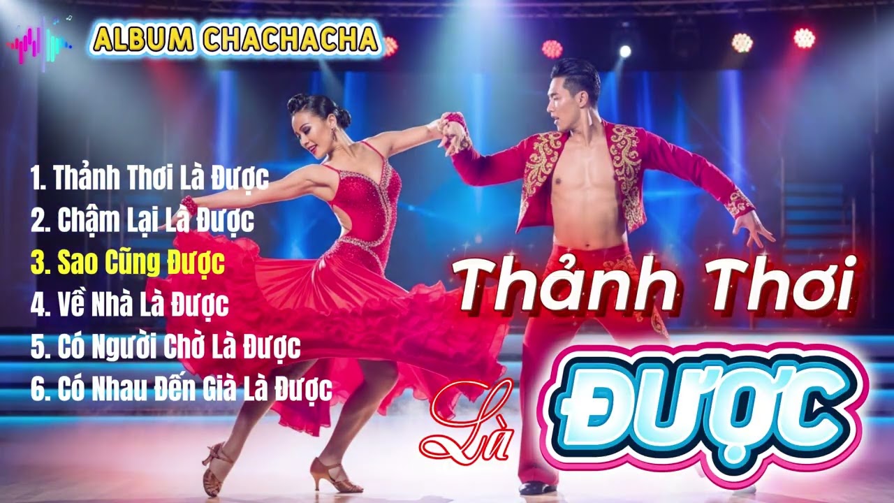 Thảnh Thơi Là Được - Top 6 Ca Khúc Chachacha Hay Nhất 2025