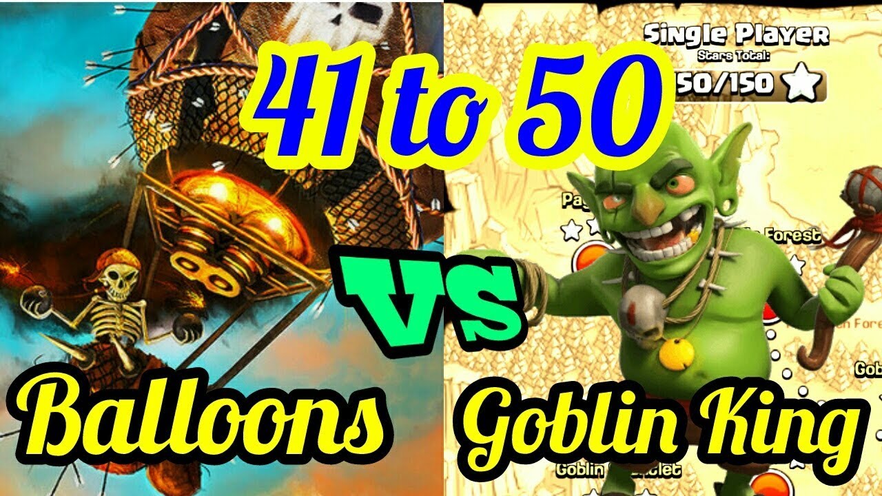 CLASH OF CLANS| GOBLIN KING - MAP (41 TO 50) vs Balloons| Single Player Battle