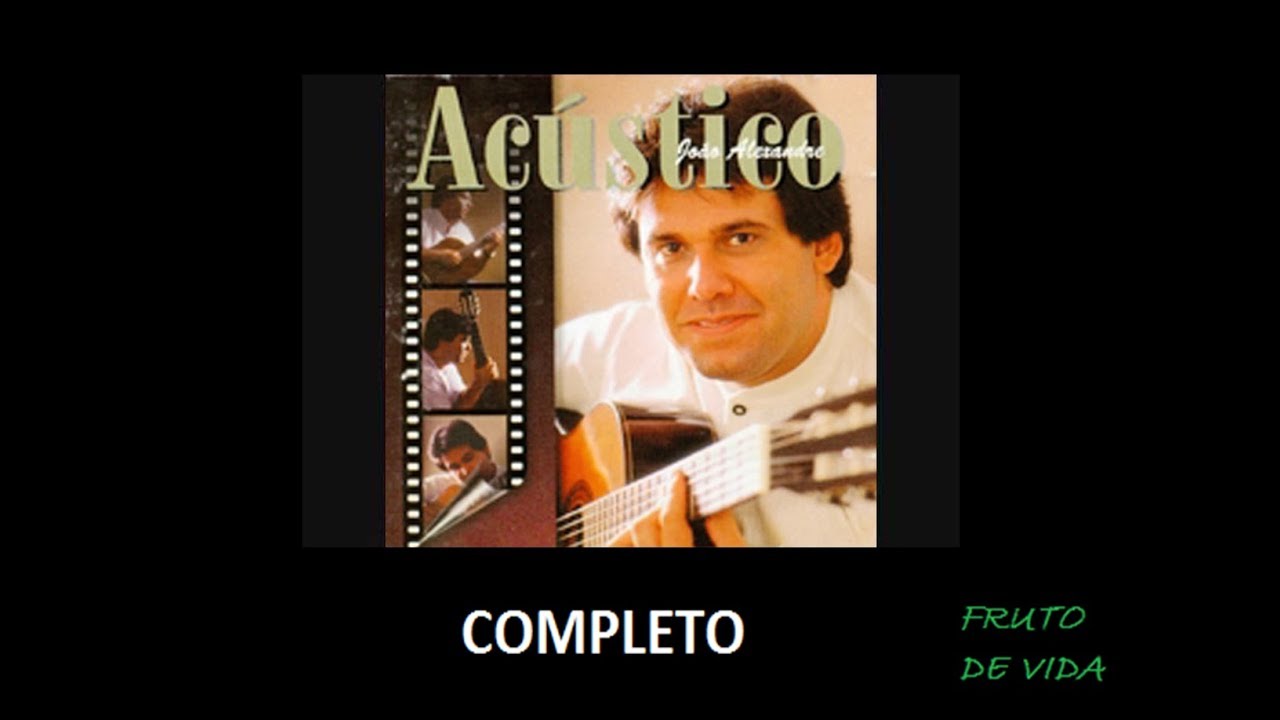 Ac&uacute;stico (1999) - Jo&atilde;o Alexandre (COMPLETO)