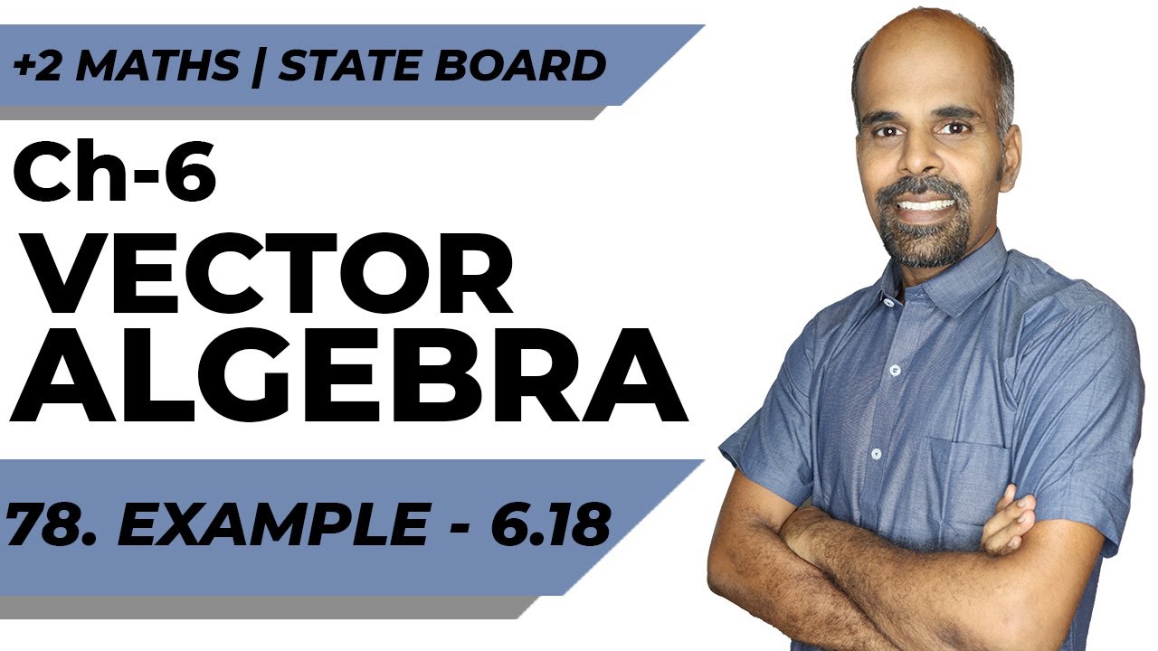 +2 | example 6.18 | Vector Algebra | Class 12 | State Board | ram maths