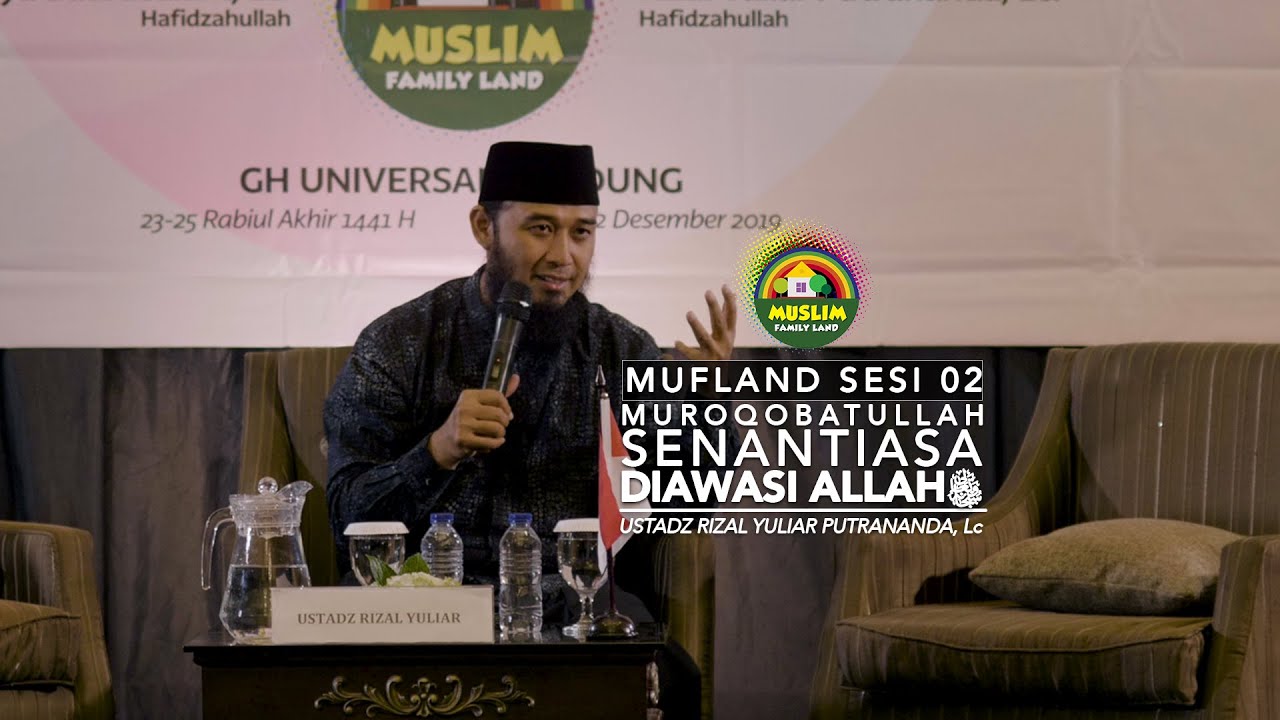 MUFLAND Sesi 02: Senantiasa Diawasi Allah - Ustadz Rizal Yuliar Putrananda, Lc