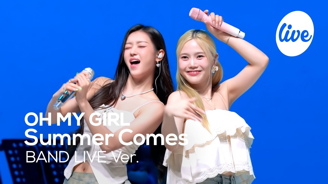 [4K] OH MY GIRL - “Summer Comes” Band LIVE Concert [it's Live] шоу живой музыки