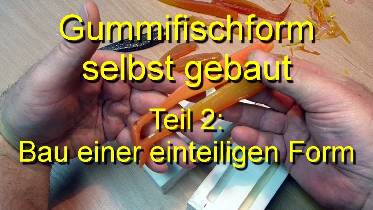 Gummifischform selbst gebaut. Teil 2: Formenbau einteilig