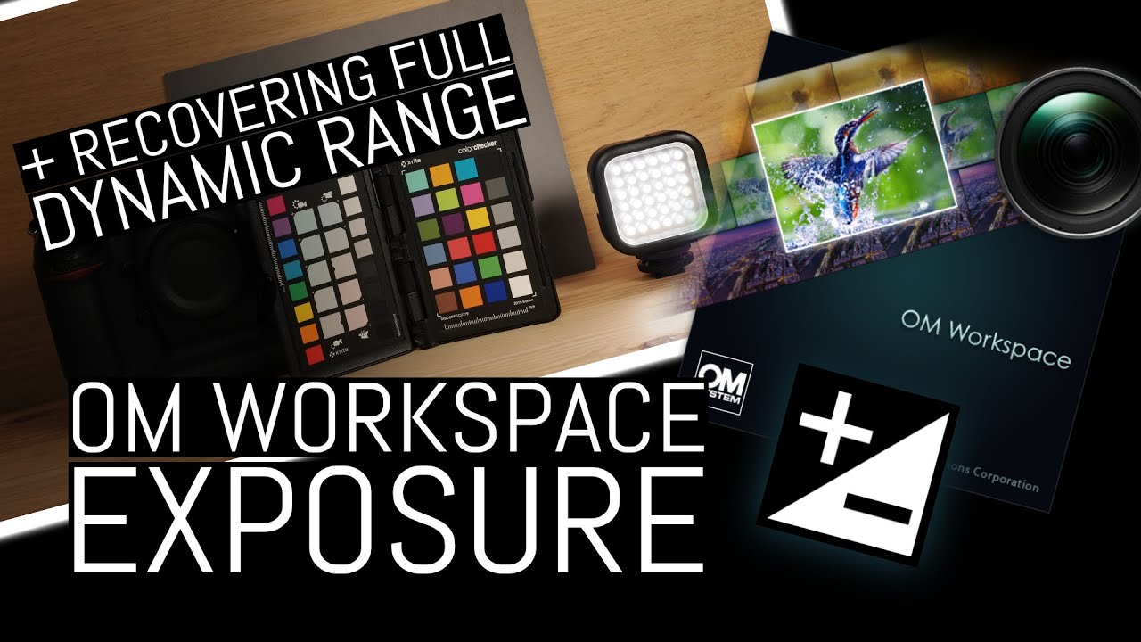 OM Workspace: Exposure Compensation and Tone Control