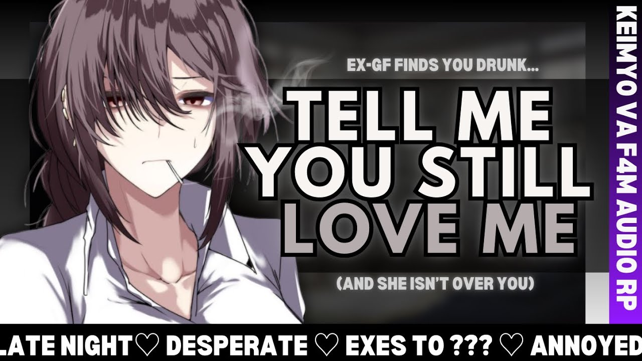 『 Ex-Girlfriend finds you DRUNK… 』[Desperate Speaker][Exes to ??][You’re Drunk][F4M] AUDIO ROLEPLAY