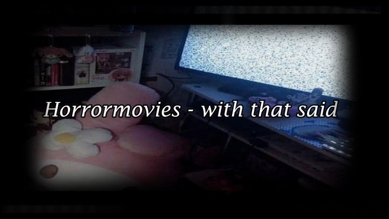 Horrormovies - with that said (Lyrics video)