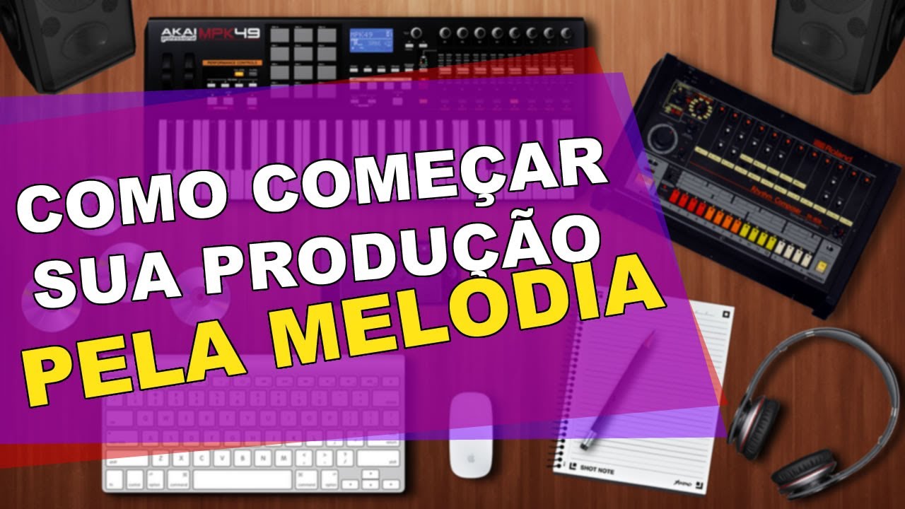 Como Começar a Produzir Música Eletrônica Pela Melodia - Academia do DJ