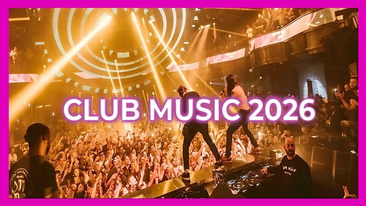 CLUB MUSIC MIX 2026 🔥 | The best remixes of popular songs