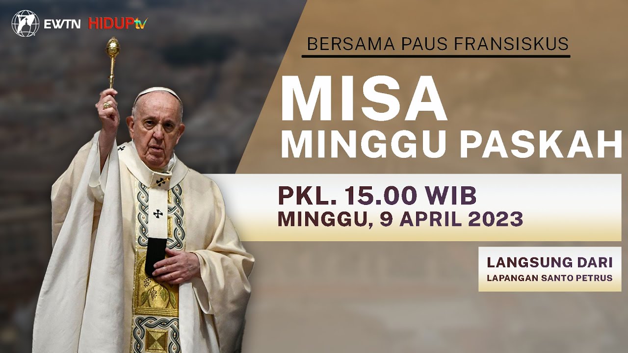 MISA MINGGU PASKAH BERSAMA PAUS FRANSISKUS