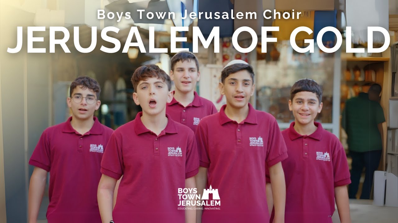 Jerusalem of Gold (Yerushalayim shel Zahav) | Boys Town Jerusalem Choir