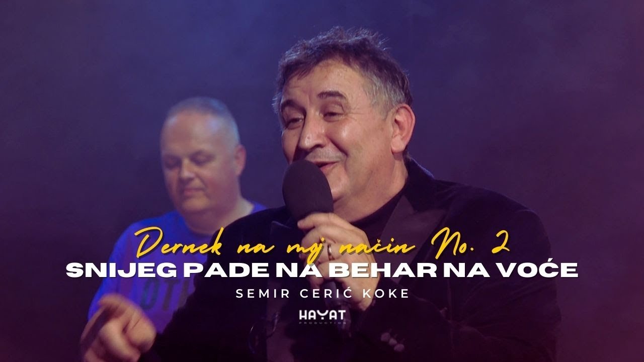 SEMIR CERIĆ KOKE - Snijeg pade na behar na voće [Dernek na moj način No. 2]