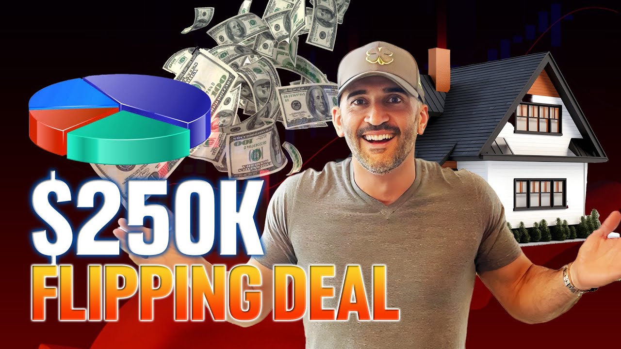 $250K Flipping Deal Breakdown