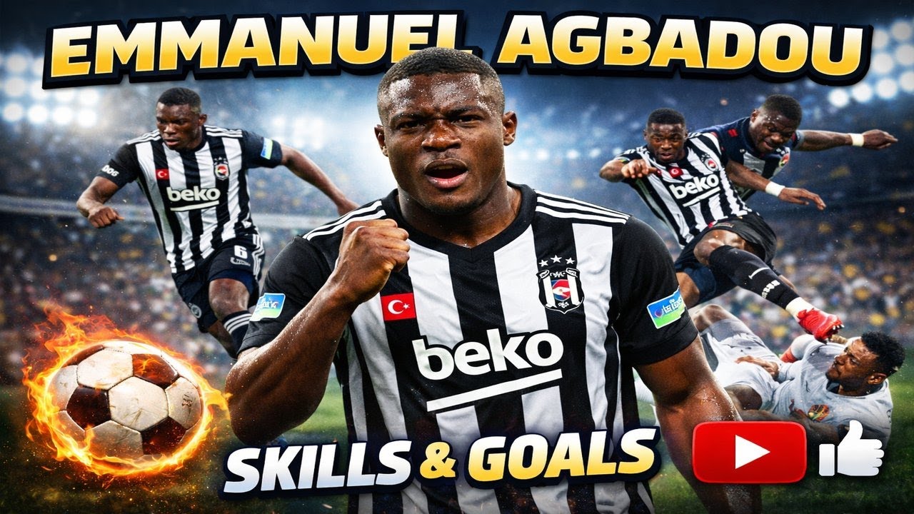 Emmanuel Agbadou Welcome to BEŞİKTAŞ! Skills&Goals