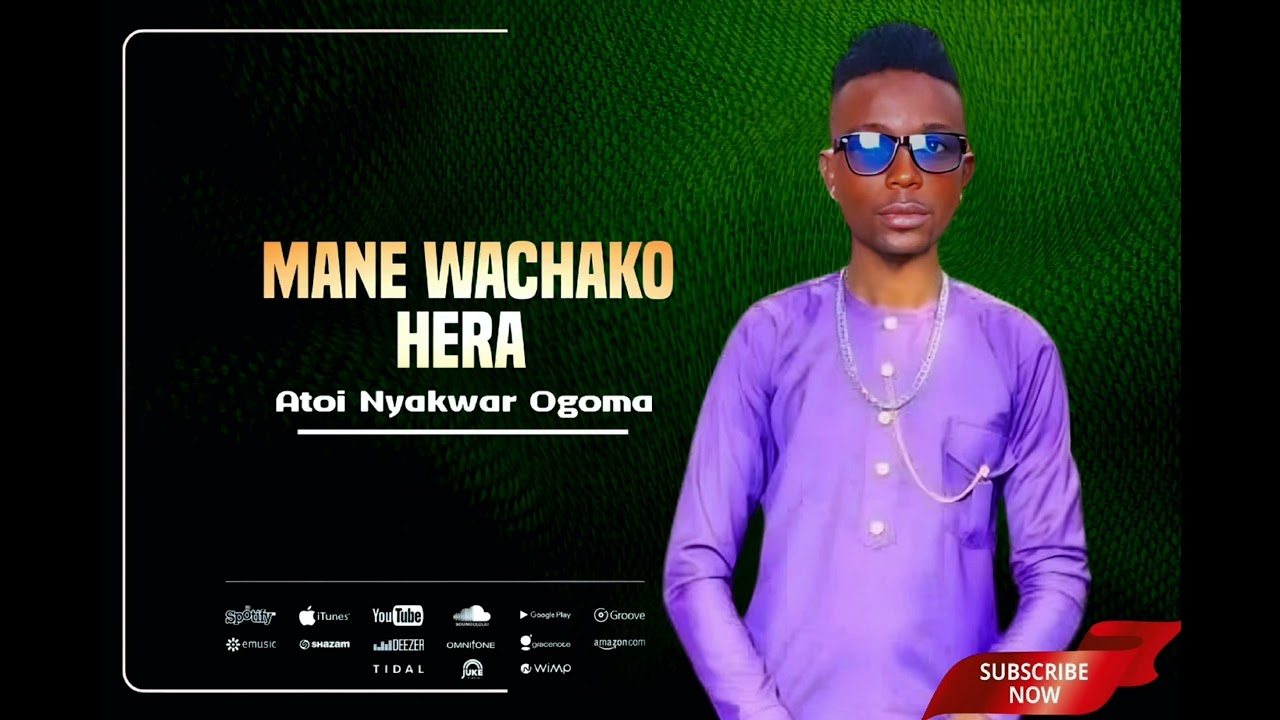 ATOI NYAKWAR OGOMA - MANE WACHAKO HERA (OFFICIAL MUSIC AUDIO)