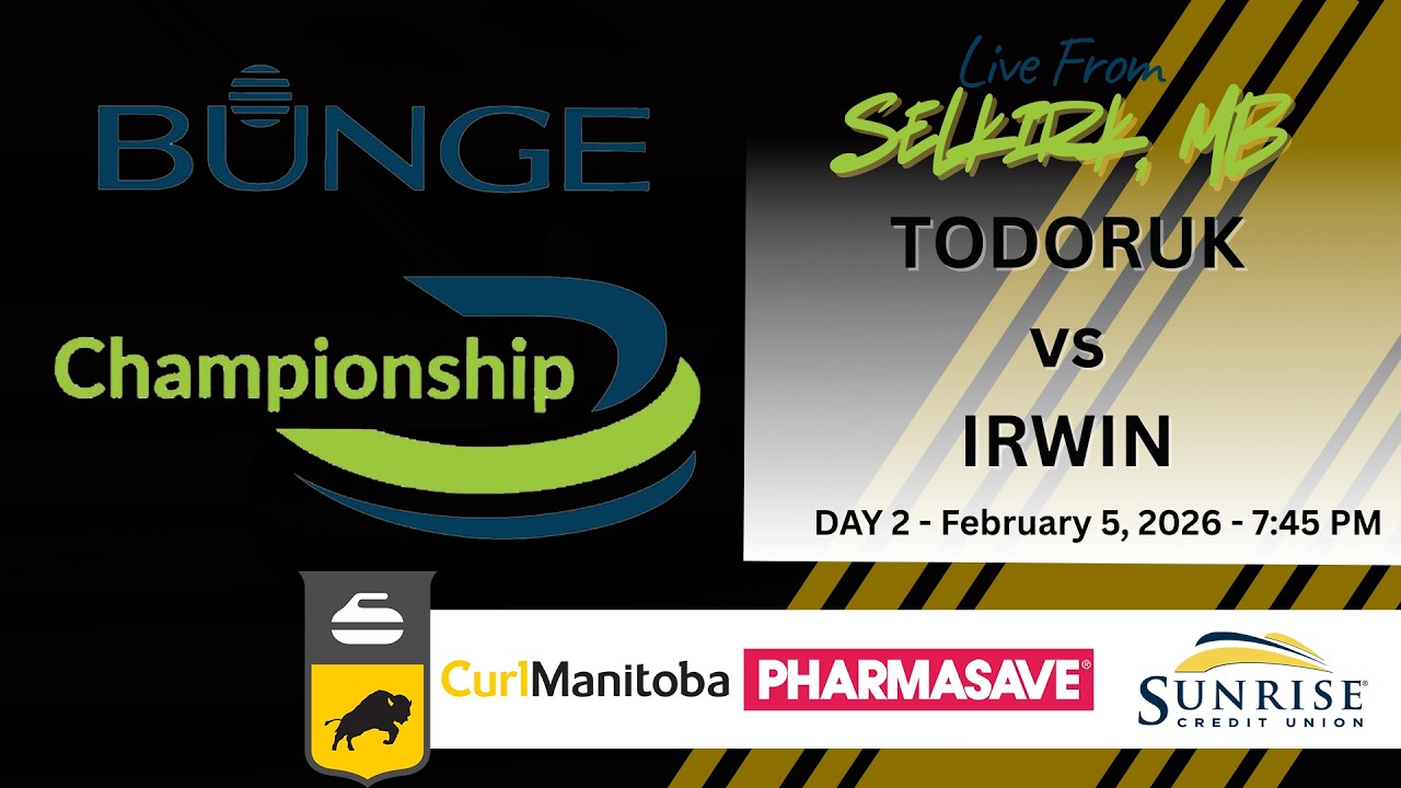 2026 Bunge Men's Curling Championship - Day 2 - February 5, 2026 - 7:45 PM - TODORUK vs IRWIN