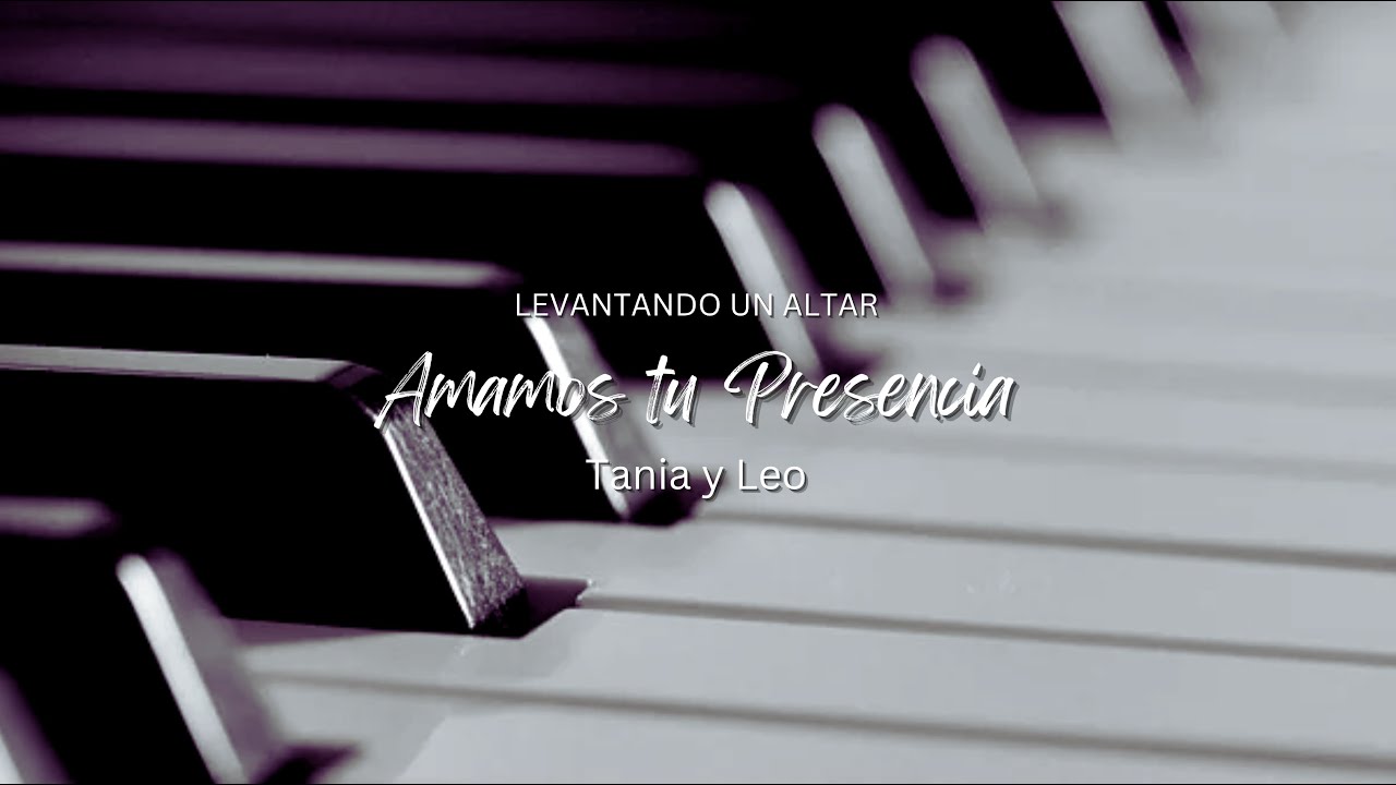Amamos tu Presencia