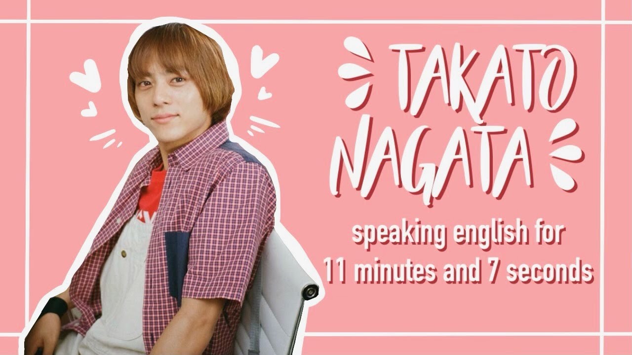 takato nagata speaking english for 11 minutes and 7 seconds