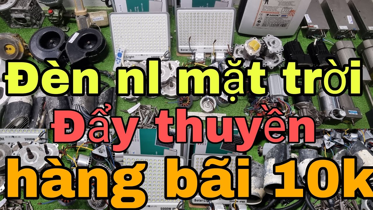Đẩy thuyền, nam châm đất hiếm, đèn năng lượng mặt trời, máy hút ẩm, nguồn 48v, động cơ brushless...