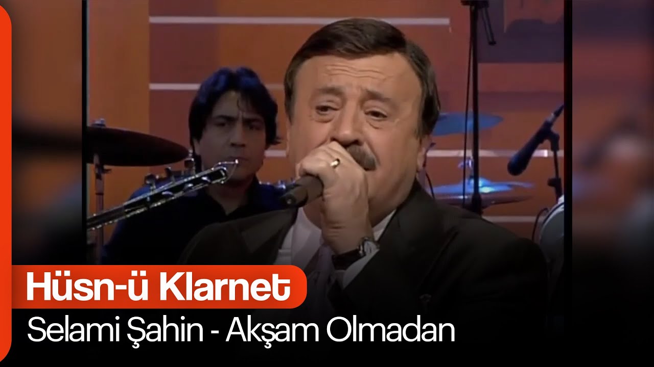Selami Şahin - Akşam Olmadan  (Hüsn-ü Klarnet)