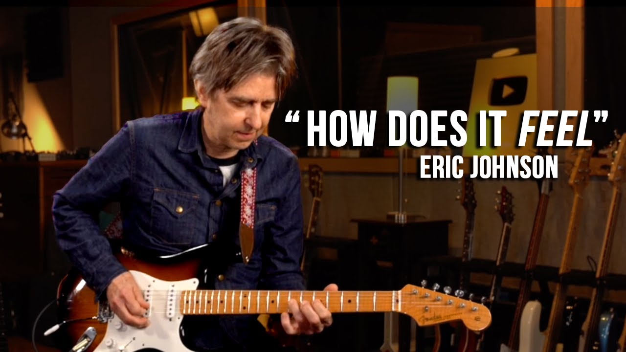 Eric Johnson - The Importance of Feel